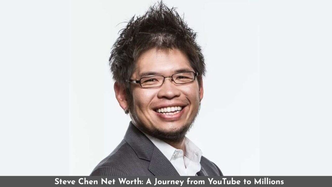 Steve Chen Net Worth A Journey from YouTube to Millions